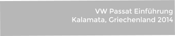 VW Passat Einführung Kalamata, Griechenland 2014